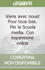 Viens avec nous! Pour tous bes. Per la Scuola media. Con espansione online libro