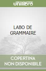 LABO DE GRAMMAIRE libro