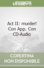 Act II: murder! Con App. Con CD-Audio