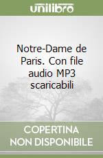 Notre-Dame de Paris. Con file audio MP3 scaricabili libro