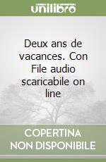 Deux ans de vacances. Con File audio scaricabile on line libro