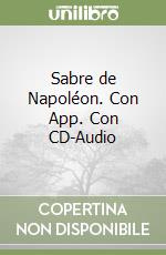 Sabre de Napoléon. Con App. Con CD-Audio libro