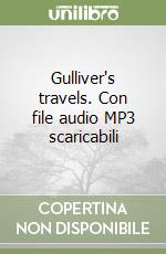 Gulliver's travels. Con file audio MP3 scaricabili libro