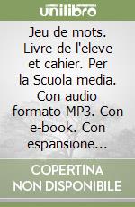 Jeu de mots. Livre de l'eleve et cahier. Per la Scuola media. Con audio formato MP3. Con e-book. Con espansione online. Con 2 libri: Grammaire pour tous-Jeu de cartes. Con DVD-ROM. Vol. 1 libro