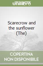 The scarecrow and the sunflower