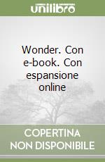 Wonder. Con e-book. Con espansione online libro