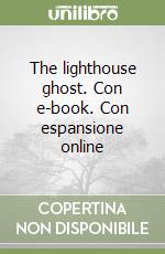 The lighthouse ghost. Con e-book. Con espansione online