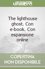 The lighthouse ghost. Con e-book. Con espansione online libro