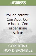 Poil de carotte. Con App. Con e-book. Con espansione online libro