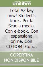 Total A2 key now! Student's book. Per la Scuola media. Con e-book. Con espansione online. Con CD-ROM. Con Libro: Skills-Vocabulary maximizer libro