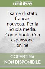 Esame di stato francais nouveau. Per la Scuola media. Con e-book. Con espansione online libro