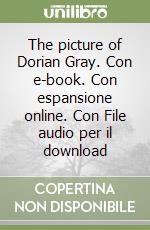 The picture of Dorian Gray. Con e-book. Con espansione online. Con File audio per il download libro