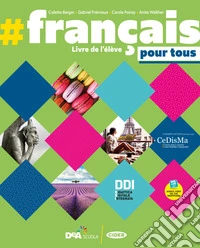 #français. Pour tous. Livre de l'élève. Per le Scuole superiori libro