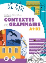 Contextes de grammaire. A1-B2. Per le Scuole superiori. Con e-book. Con espansione online libro