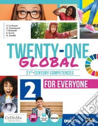 Twenty-one global. With Student's book for everyone. Per la Scuola media. Con e-book. Con espansione online. Vol. 2 libro