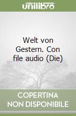 Welt von Gestern. Con file audio (Die) libro