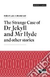 Strange case of Dr Jekyll and Mr Hyde and other stories. Con e-book. Con espansione online (The) libro