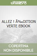 ALLEZ ! Ã‰DITION VERTE EBOOK libro