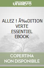 ALLEZ ! Ã‰DITION VERTE ESSENTIEL EBOOK libro