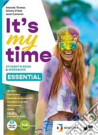 It's my time. Essential. Student's book and Workbook. With Invalsi trainer. Per le Scuole superiori. Con e-book. Con espansione online libro