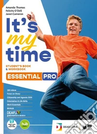 It's my time. Essential PRO. Student's book and Workbook. With Grammar for everyone. With Invalsi B1. Per le Scuole superiori. Con e-book. Con espansione online libro