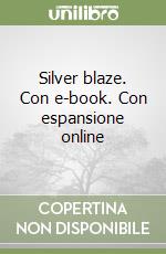 Silver blaze. Con e-book. Con espansione online