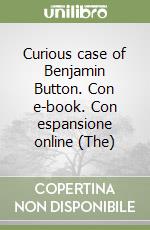 Curious case of Benjamin Button. Con e-book. Con espansione online (The) libro