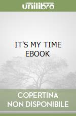 IT'S MY TIME EBOOK libro