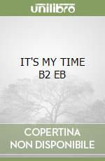 IT'S MY TIME B2 EB libro