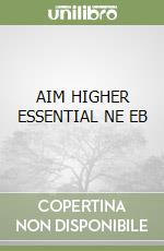 AIM HIGHER ESSENTIAL NE EB