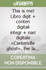 This is me! Libro digit + conten digitali integr + narr digitale «Canterville ghost». Per la Scuola media. Con e-book. Con espansione online. Vol. 2