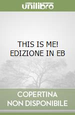 THIS IS ME! EDIZIONE IN  EB libro