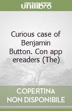 Curious case of Benjamin Button. Con app ereaders (The) libro