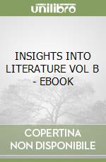 INSIGHTS INTO  LITERATURE VOL B - EBOOK libro