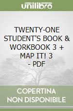 TWENTY-ONE STUDENT'S BOOK & WORKBOOK 3 + MAP IT! 3 - PDF libro