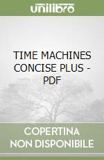 TIME MACHINES CONCISE PLUS - PDF libro