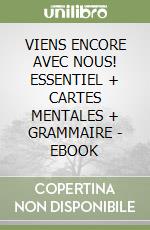 VIENS ENCORE AVEC NOUS! ESSENTIEL + CARTES MENTALES + GRAMMAIRE - EBOOK libro