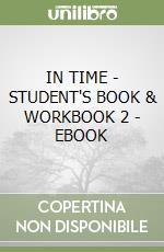 IN TIME - STUDENT'S BOOK & WORKBOOK 2 - EBOOK libro