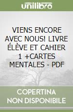 VIENS ENCORE AVEC NOUS! LIVRE ÉLÈVE ET CAHIER 1 +CARTES MENTALES - PDF libro