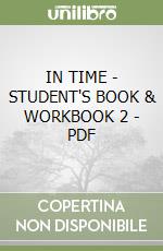 IN TIME - STUDENT'S BOOK & WORKBOOK 2 - PDF libro