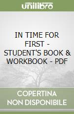 IN TIME FOR FIRST - STUDENT'S BOOK & WORKBOOK - PDF libro