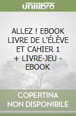 ALLEZ ! EBOOK LIVRE DE L'ÉLÈVE ET CAHIER 1 + LIVRE-JEU - EBOOK libro