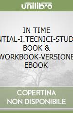 IN TIME ESSENTIAL-I.TECNICI-STUDENT'S BOOK & WORKBOOK-VERSIONE EBOOK