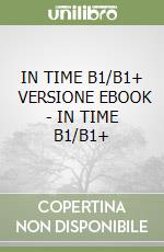 IN TIME B1/B1+   VERSIONE EBOOK -  IN TIME B1/B1+