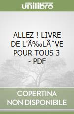 ALLEZ ! LIVRE DE L'Ã‰LÃˆVE POUR TOUS 3 - PDF libro