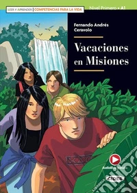 Vacaciones en misiones-leer y aprender. Competencias para la vida. Per la Scuola media libro
