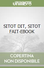 SITOT DIT, SITOT FAIT-EBOOK libro