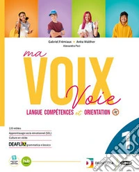 Ma voix. Livre de l'élève et cahier Essentiel, Grammaire Essentiel. Per le Scuole superiori. Con e-book. Con espansione online libro