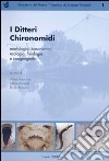 I Ditteri Chironomidi. Morfologia, tassonomia, ecologia, fisiologia e zoogeografia libro