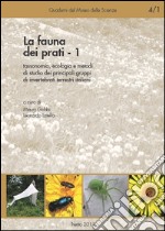 La fauna dei prati. Vol. 1: Tassonomia, ecologia e metodi di studio dei principali gruppi di invertebrati terrestri italiani libro